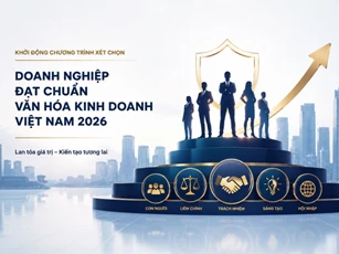 Khởi động xét chọn 'Doanh nghiệp đạt chuẩn Văn hóa Kinh doanh Việt Nam' năm 2026