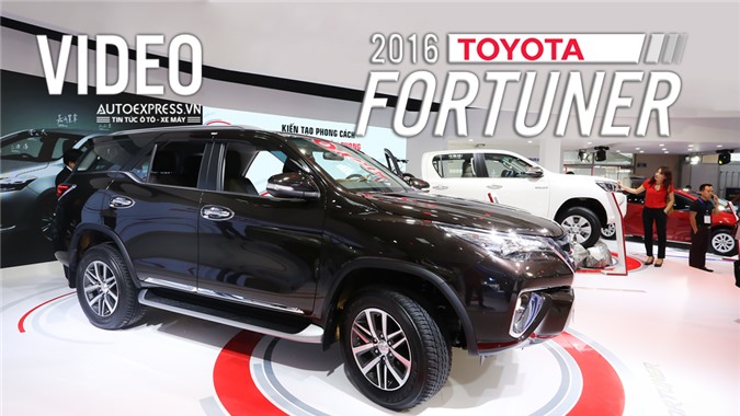 [VIDEO] Trải nghiệm nhanh Toyota Fortuner 2016 hoàn toàn mới tại Việt Nam