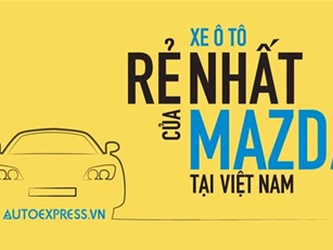 Mẫu xe rẻ nhất của Mazda tại Việt Nam có gì?