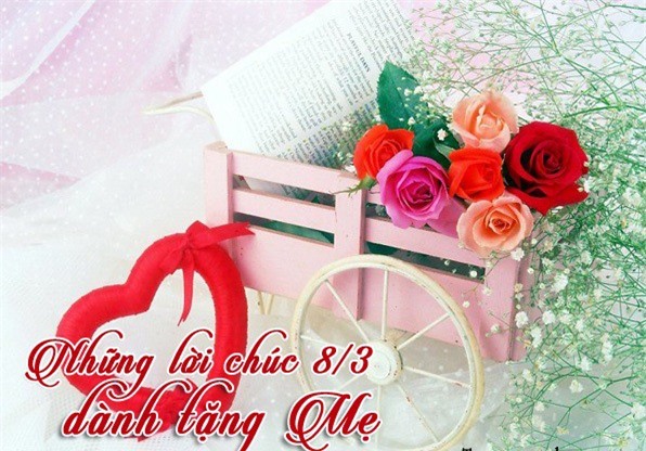 Lời chúc 8/3 hay và ý nghĩa nhất dành tặng mẹ
