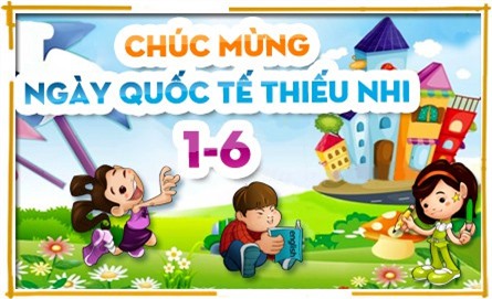 Nguồn gốc, ý nghĩa ngày Quốc tế thiếu nhi 1/6
