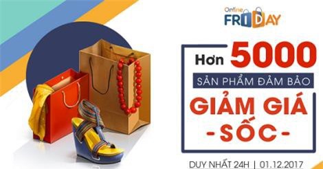 5000 sản phẩm đảm bảo trong ngày mua sắm trực tuyến Online Friday 2017
