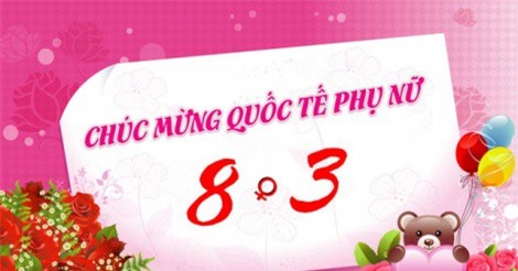 Tổng hợp những lời chúc hay và ý nghĩa nhất ngày Quốc tế Phụ nữ 8/3