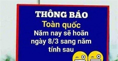 Phì cười với ảnh chế hài hước về ngày Quốc tế phụ nữ 8/3