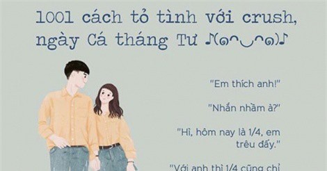 Muôn kiểu tỏ tình với crush vào Cá tháng Tư cho những nàng muốn thoát kiếp FA