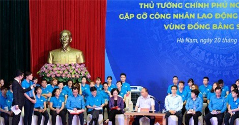 Thủ tướng ‘gỡ’ nhiều nỗi lo cho công nhân