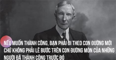 10 nguyên tắc thành công của John D. Rockefeller – tỷ phú đầu tiên của nước Mỹ