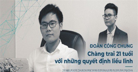 Đoàn Công Chung - Chàng trai 21 tuổi với những quyết định liều lĩnh